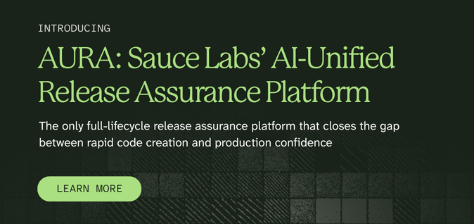 Introducing AURA: Sauce Labs' AI Unified Release Assurance Platform